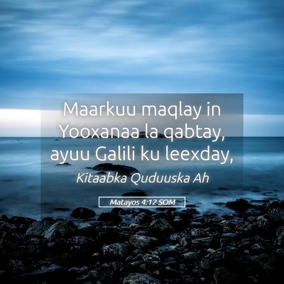 Picture 05 - Matayos 4:12 SOM - Maarkuu maqlay in Yooxanaa la qabtay, ayuu Galili - Bible Verse Picture