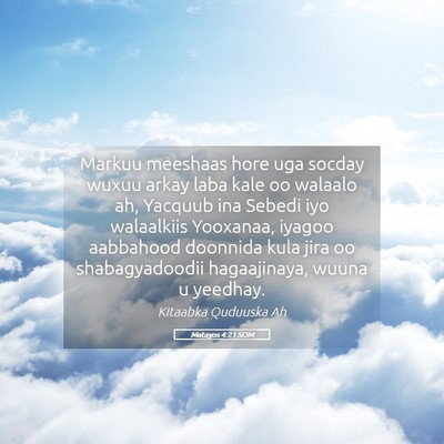 Picture 05 - Matayos 4:21 SOM - Markuu meeshaas hore uga socday wuxuu arkay laba - Bible Verse Picture