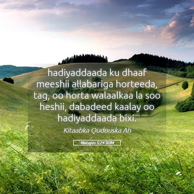 Picture 05 - Matayos 5:24 SOM - hadiyaddaada ku dhaaf meeshii allabariga - Bible Verse Picture