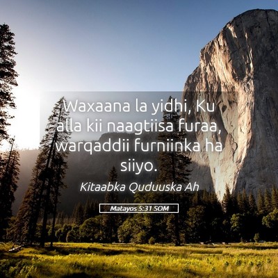 Picture 05 - Matayos 5:31 SOM - Waxaana la yidhi, Ku alla kii naagtiisa furaa, - Bible Verse Picture