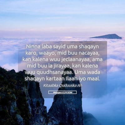 Picture 05 - Matayos 6:24 SOM - Ninna laba sayid uma shaqayn karo, waayo, mid buu - Bible Verse Picture