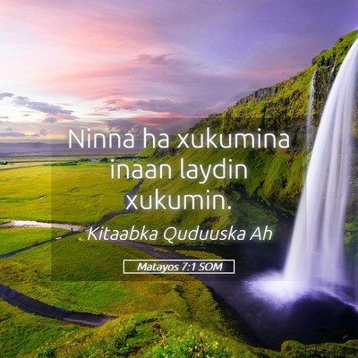 Picture 05 - Matayos 7:1 SOM - Ninna ha xukumina inaan laydin - Bible Verse Picture