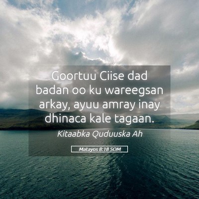 Picture 05 - Matayos 8:18 SOM - Goortuu Ciise dad badan oo ku wareegsan arkay, - Bible Verse Picture