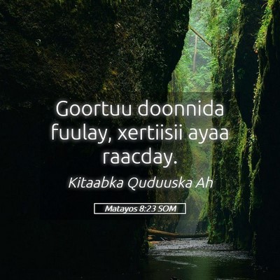 Picture 05 - Matayos 8:23 SOM - Goortuu doonnida fuulay, xertiisii ayaa - Bible Verse Picture