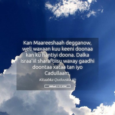 Picture 05 - Miikaah 1:15 SOM - Kan Maareeshaah degganow, weli waxaan kuu keeni - Bible Verse Picture
