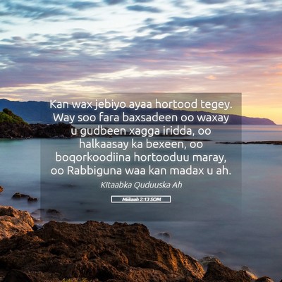 Picture 05 - Miikaah 2:13 SOM - Kan wax jebiyo ayaa hortood tegey. Way soo fara - Bible Verse Picture