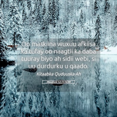 Picture 05 - Muujintii 12:15 SOM - Oo maskiina wuxuu afkiisa ka tufay oo naagtii ka - Bible Verse Picture