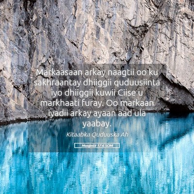 Picture 05 - Muujintii 17:6 SOM - Markaasaan arkay naagtii oo ku sakhraantay - Bible Verse Picture