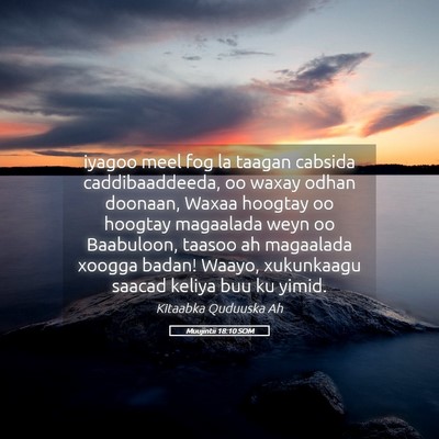 Picture 05 - Muujintii 18:10 SOM - iyagoo meel fog la taagan cabsida caddibaaddeeda, - Bible Verse Picture