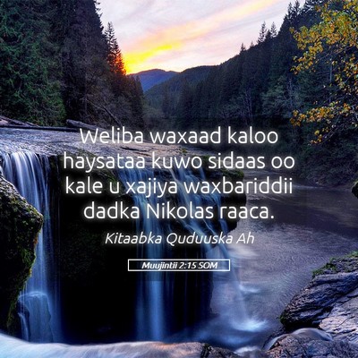 Picture 05 - Muujintii 2:15 SOM - Weliba waxaad kaloo haysataa kuwo sidaas oo kale - Bible Verse Picture