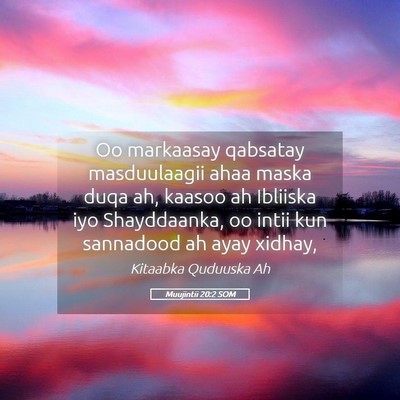 Picture 05 - Muujintii 20:2 SOM - Oo markaasay qabsatay masduulaagii ahaa maska - Bible Verse Picture