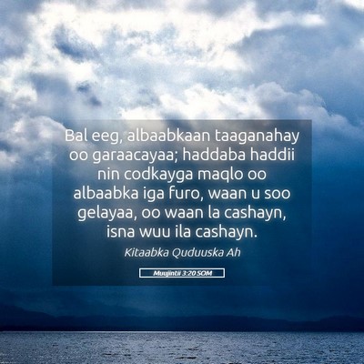 Picture 05 - Muujintii 3:20 SOM - Bal eeg, albaabkaan taaganahay oo garaacayaa; - Bible Verse Picture