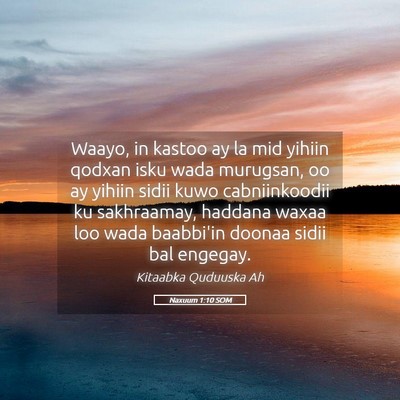 Picture 05 - Naxuum 1:10 SOM - Waayo, in kastoo ay la mid yihiin qodxan isku - Bible Verse Picture