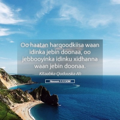 Picture 05 - Naxuum 1:13 SOM - Oo haatan harqoodkiisa waan idinka jebin doonaa, - Bible Verse Picture