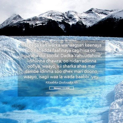 Picture 05 - Naxuum 1:15 SOM - Bal eega kan warka wanaagsan keenaya oo nabadda - Bible Verse Picture