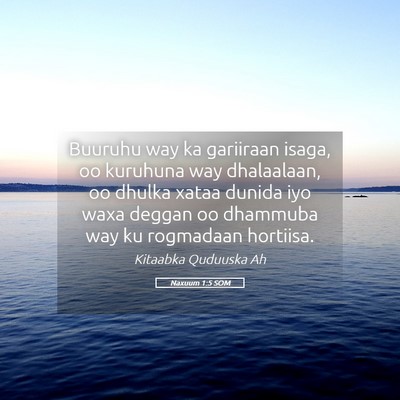 Picture 05 - Naxuum 1:5 SOM - Buuruhu way ka gariiraan isaga, oo kuruhuna way - Bible Verse Picture