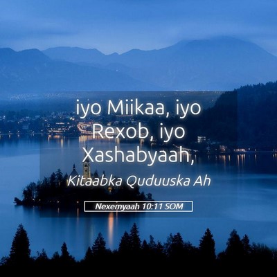 Picture 05 - Nexemyaah 10:11 SOM - iyo Miikaa, iyo Rexob, iyo - Bible Verse Picture