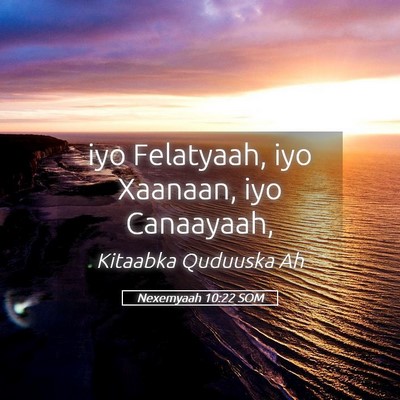 Picture 05 - Nexemyaah 10:22 SOM - iyo Felatyaah, iyo Xaanaan, iyo - Bible Verse Picture