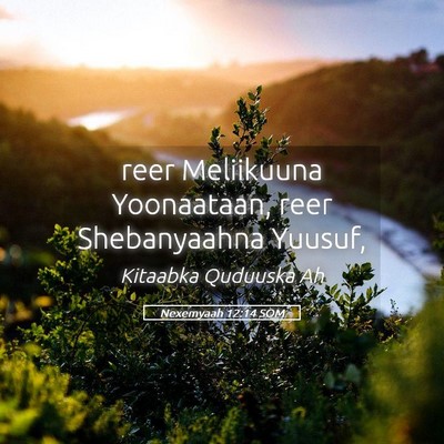 Picture 05 - Nexemyaah 12:14 SOM - reer Meliikuuna Yoonaataan, reer Shebanyaahna - Bible Verse Picture