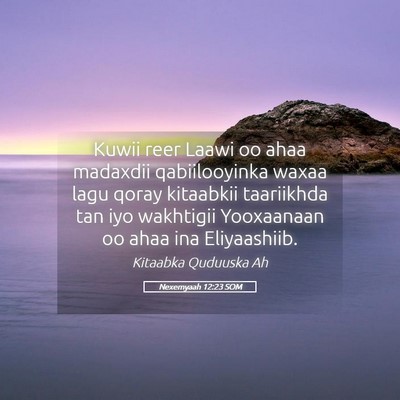 Picture 05 - Nexemyaah 12:23 SOM - Kuwii reer Laawi oo ahaa madaxdii qabiilooyinka - Bible Verse Picture