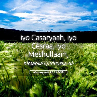 Picture 05 - Nexemyaah 12:33 SOM - iyo Casaryaah, iyo Cesraa, iyo - Bible Verse Picture