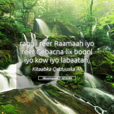 Picture 05 - Nexemyaah 7:30 SOM - raggii reer Raamaah iyo reer Gebacna lix boqol - Bible Verse Picture