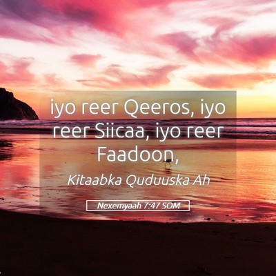 Picture 05 - Nexemyaah 7:47 SOM - iyo reer Qeeros, iyo reer Siicaa, iyo reer - Bible Verse Picture