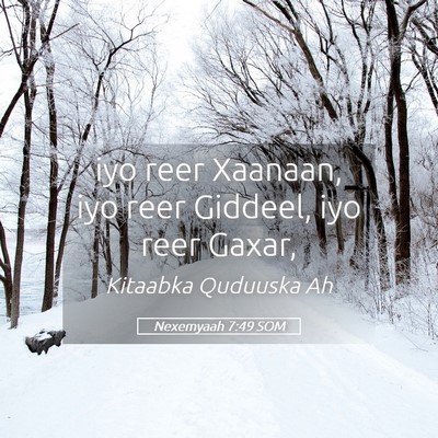 Picture 05 - Nexemyaah 7:49 SOM - iyo reer Xaanaan, iyo reer Giddeel, iyo reer - Bible Verse Picture