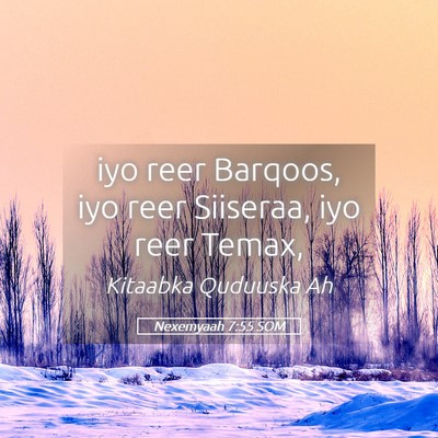 Picture 05 - Nexemyaah 7:55 SOM - iyo reer Barqoos, iyo reer Siiseraa, iyo reer - Bible Verse Picture