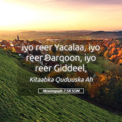 Picture 05 - Nexemyaah 7:58 SOM - iyo reer Yacalaa, iyo reer Darqoon, iyo reer - Bible Verse Picture