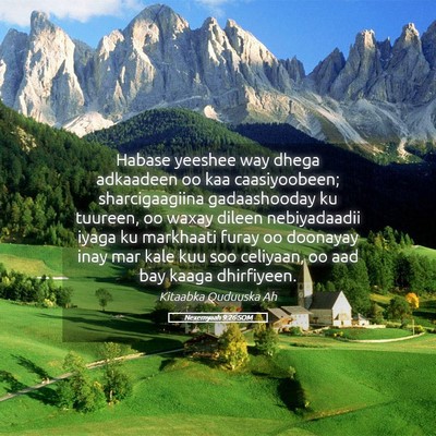 Picture 05 - Nexemyaah 9:26 SOM - Habase yeeshee way dhega adkaadeen oo kaa - Bible Verse Picture