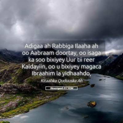 Picture 05 - Nexemyaah 9:7 SOM - Adigaa ah Rabbiga Ilaaha ah oo Aabraam doortay, - Bible Verse Picture