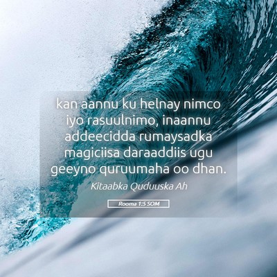 Picture 05 - Rooma 1:5 SOM - kan aannu ku helnay nimco iyo rasuulnimo, inaannu - Bible Verse Picture
