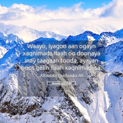 Picture 05 - Rooma 10:3 SOM - Waayo, iyagoo aan ogayn xaqnimada Ilaah oo - Bible Verse Picture