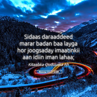 Picture 05 - Rooma 15:22 SOM - Sidaas daraaddeed marar badan baa layga hor - Bible Verse Picture