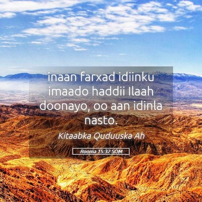 Picture 05 - Rooma 15:32 SOM - inaan farxad idiinku imaado haddii Ilaah doonayo, - Bible Verse Picture