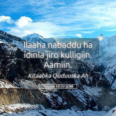 Picture 05 - Rooma 15:33 SOM - Ilaaha nabaddu ha idinla jiro kulligiin. - Bible Verse Picture