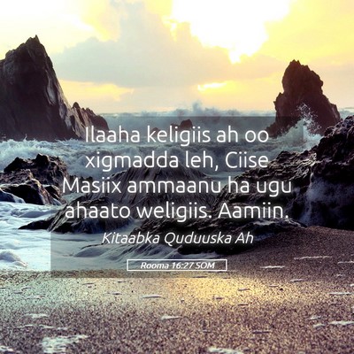 Picture 05 - Rooma 16:27 SOM - Ilaaha keligiis ah oo xigmadda leh, Ciise Masiix - Bible Verse Picture