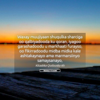 Picture 05 - Rooma 2:15 SOM - Waxay muujiyaan shuqulka sharciga oo qalbiyadooda - Bible Verse Picture