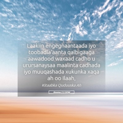 Picture 05 - Rooma 2:5 SOM - Laakiin engegnaantaada iyo toobadla'aanta - Bible Verse Picture