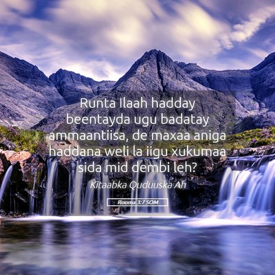 Picture 05 - Rooma 3:7 SOM - Runta Ilaah hadday beentayda ugu badatay - Bible Verse Picture