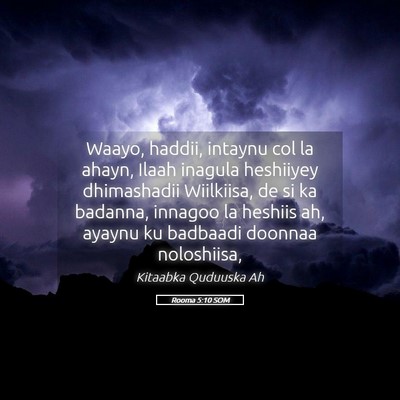 Picture 05 - Rooma 5:10 SOM - Waayo, haddii, intaynu col la ahayn, Ilaah - Bible Verse Picture