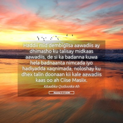 Picture 05 - Rooma 5:17 SOM - Haddii mid dembigiisa aawadiis ay dhimasho ku - Bible Verse Picture