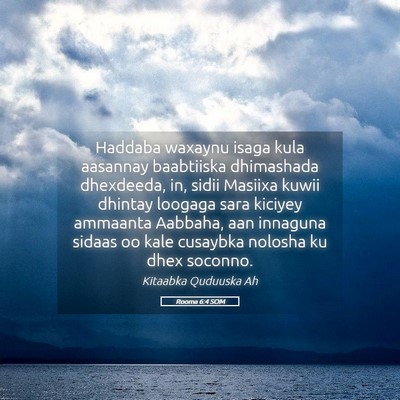 Picture 05 - Rooma 6:4 SOM - Haddaba waxaynu isaga kula aasannay baabtiiska - Bible Verse Picture