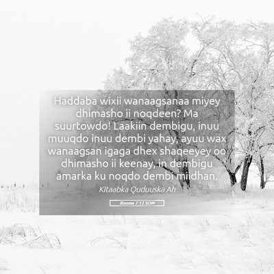 Picture 05 - Rooma 7:13 SOM - Haddaba wixii wanaagsanaa miyey dhimasho ii - Bible Verse Picture