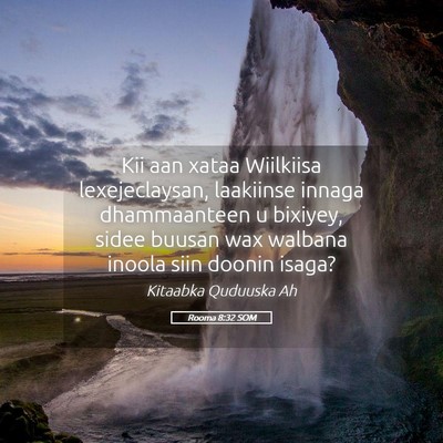 Picture 05 - Rooma 8:32 SOM - Kii aan xataa Wiilkiisa lexejeclaysan, laakiinse - Bible Verse Picture