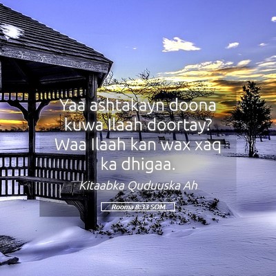 Picture 05 - Rooma 8:33 SOM - Yaa ashtakayn doona kuwa Ilaah doortay? Waa Ilaah - Bible Verse Picture