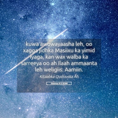 Picture 05 - Rooma 9:5 SOM - kuwa awowayaasha leh, oo xagga jidhka Masiixu ka - Bible Verse Picture