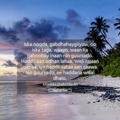 Picture 05 - Ruud 1:12 SOM - Iska noqda, gabdhahaygiiyow, oo iska taga, waayo, - Bible Verse Picture