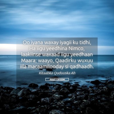 Picture 05 - Ruud 1:20 SOM - Oo iyana waxay iyagii ku tidhi, Ha iigu yeedhina - Bible Verse Picture